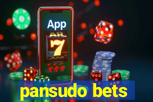 pansudo bets